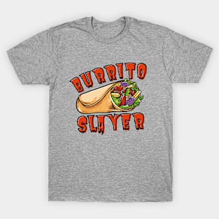 Burrito Slayer Funny Burrito Lover T-Shirt